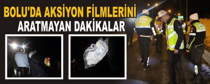 BOLU'DA AKSYON FLMLERN ARATMAYAN DAKKALAR