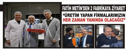 FATH METN'DEN 2 FABRKAYA ZYARET