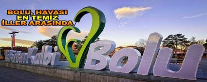 BOLU HAVASI EN TEMZ LLER ARASINDA