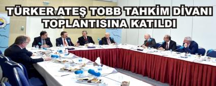 TRKER ATE TOBB TAHKM DVANI TOPLANTISINA KATILDI