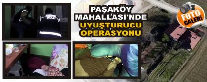PAAKY MAHALLAS'NDE UYUTURUCU OPERASYONU