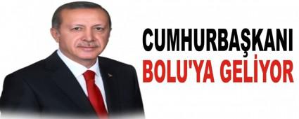 CUMHURBAKANI BOLU'YA GELYOR