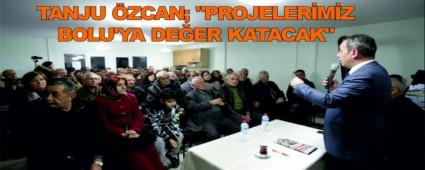 TANJU ZCAN; "PROJELERMZ BOLU'YA DEER KATACAK"