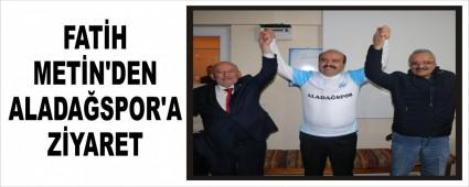 FATH METN'DEN ALADASPOR'A ZYARET