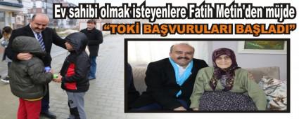 Ev sahibi olmak isteyenlere Fatih Metin\'den mjde