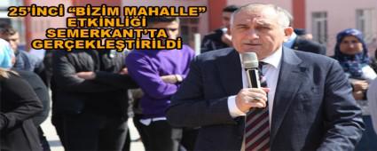 25\'NC BZM MAHALLE\' ETKNL SEMERKANT\'TA GEREKLETRLD