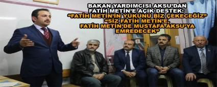 BAKAN YARDIMCISI AKSU\'DAN FATH METN\'E AIK DESTEK: