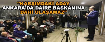 \"KARIMDAK ADAY ANKARA\'DA DARE BAKANINA DAH ULAAMAZ\"