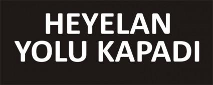 HEYELAN YOLU KAPADI