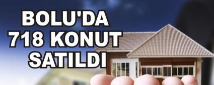 BOLU\'DA 718 KONUT SATILDI