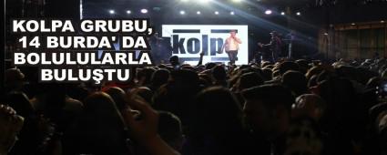 KOLPA GRUBU, 14 BURDA\' DA BOLULULARLA BULUTU