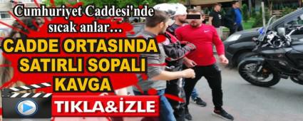 CADDE ORTASINDA SATIRLI SOPALI KAVGA