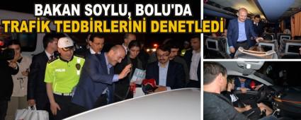 BAKAN SOYLU, BOLU\'DA TRAFK TEDBRLERN DENETLED