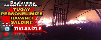 TUGAY PERSONELMZE HAVANLI SALDIRI!