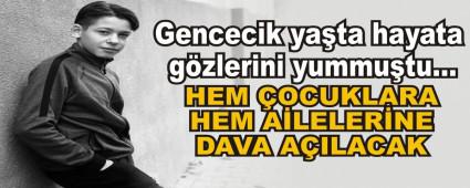 HEM OCUKLARA HEM ALELERNE DAVA AILACAK