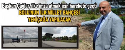 BOLU\'NUN LK MLLET BAHES YENAA YAPILACAK