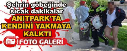 ANITPARK\'TA KENDN YAKMAYA KALKTI