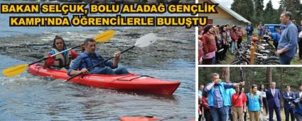 BAKAN SELUK, BOLU ALADA GENLK KAMPI\'NDA RENCLERLE BULUTU