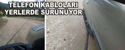 TELEFON KABLOLARI YERLERDE SRNYOR