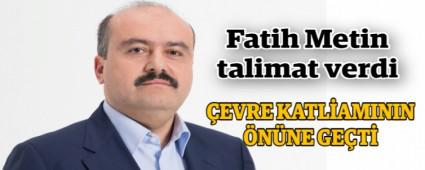 Fatih Metin talimat verdi