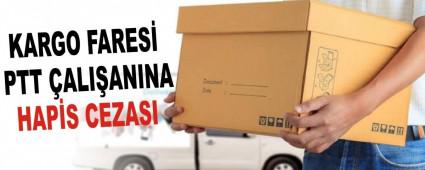 KARGO FARES PTT ALIANINA HAPS CEZASI