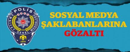 SOSYAL MEDYA AKLABANLARINA GZALTI