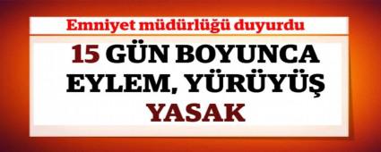 15 GN BOYUNCA EYLEM, YRY YASAK