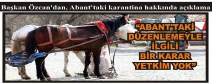 Bakan zcan\'dan, Abant\'taki karantina hakknda aklama