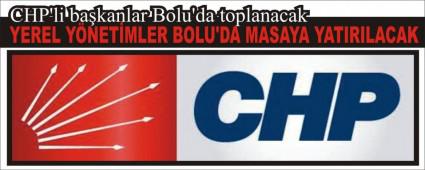 CHP\'li bakanlar Bolu\'da toplanacak