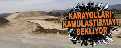 KARAYOLLARI KAMULATIRMAYI BEKLYOR