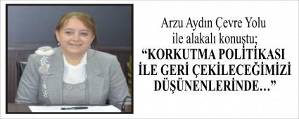 Arzu Aydn evre Yolu ile alakal konutu