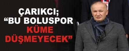 ARIKCI; BU BOLUSPOR KME DMEYECEK