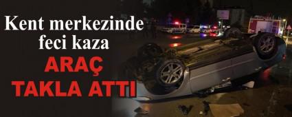 Kent merkezinde feci kaza