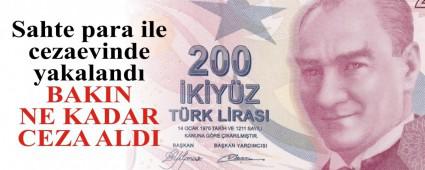 Sahte para ile cezaevinde yakaland