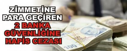 ZMMETNE PARA GEREN 2 BANKA GVENLNE HAPS CEZASI