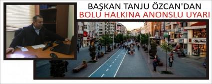 BAKAN TANJU ZCAN\'DAN BOLU HALKINA ANONSLU UYARI