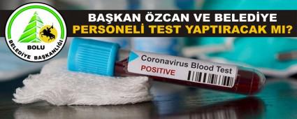 BAKAN ZCAN VE BELEDYE PERSONEL TEST YAPTIRACAK MI?