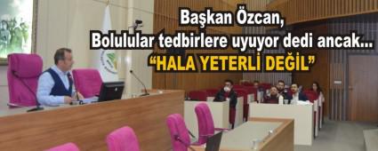 Bakan zcan, Bolulular tedbirlere uyuyor dedi ancak
