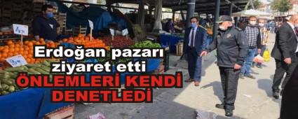 Erdoan pazar ziyaret etti