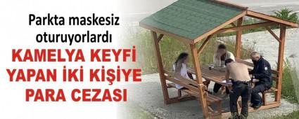 KAMELYA KEYF YAPAN K KYE PARA CEZASI