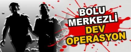 BOLU MERKEZL DEV OPERASYON
