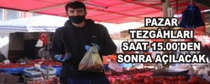 PAZAR TEZGHLARI SAAT 15.00\'DEN SONRA AILACAK