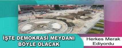 TE DEMOKRAS MEYDANI BYLE OLACAK