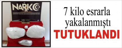 7 kilo esrarla yakalanmt  TUTUKLANDI   