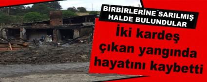 ki karde kan yangnda hayatn kaybetti