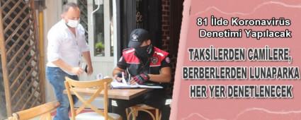 81 lde Koronavirs Denetimi Yaplacak