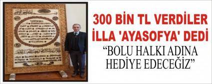 300 BN TL VERDLER LLA AYASOFYA\' DED