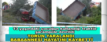 13 yandaki ocuun kulland traktr arampole devrildi