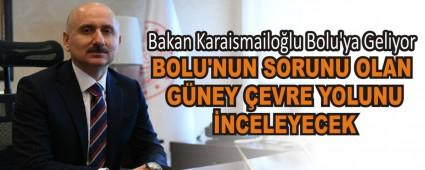 Bakan Karaismailolu Bolu\'ya Geliyor