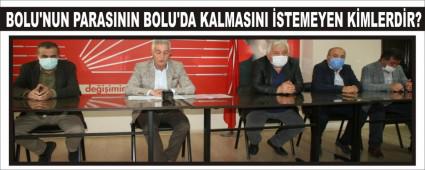 BOLU\'NUN PARASININ BOLU\'DA KALMASINI STEMEYEN KMLERDR?